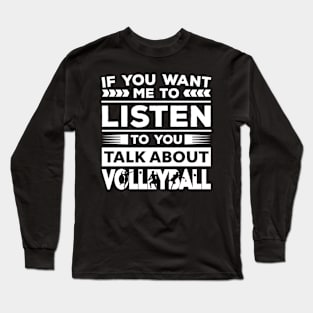 Talk About Volleyball Long Sleeve T-Shirt